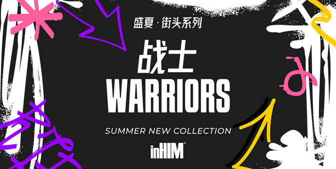 2024inHIM盛夏街頭系列｜戰士 Warrior