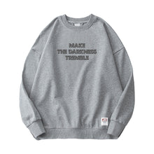 Load image into Gallery viewer, Make The Darkness Tremble Sweatshirt
