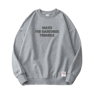 Make The Darkness Tremble Sweatshirt