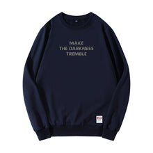 Load image into Gallery viewer, Make The Darkness Tremble Sweatshirt
