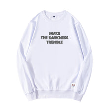 Load image into Gallery viewer, Make The Darkness Tremble Sweatshirt
