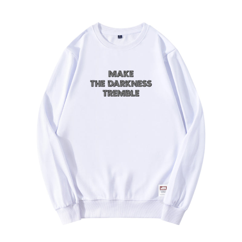 Make The Darkness Tremble Sweatshirt